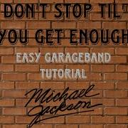 Michael Jackson S Don T Stop Til You Get Enough Easy Garageband Tutorial