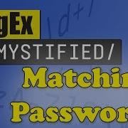 Matching Passwords REGEX DEMYSTIFIED