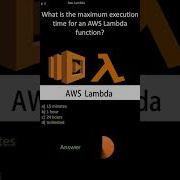 AWS Lambda What Is The Maximum Execution Time For An AWS Lambda Function