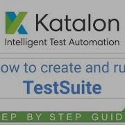 Katalon Studio 8 How To Create And Run Test Suite