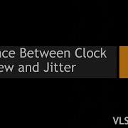 Clock Skew And Jitter