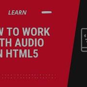 How To Work With Audio In HTML5 Tutorial In 60 Minutes OdinSchool