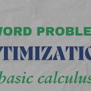 Calculus Optimization Solving Word Problems Explained