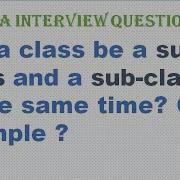 Can A Class Be A Super Class And A Sub Class At The Same Time Give Example