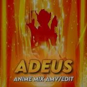 Adeus Anime Mix AMV Edit 4K