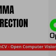 OpenCV 13 Gamma Correction To Increase Or Decrease Brightness Python OpenCV