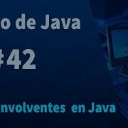 Curso De Java 42 Clases Envolventes En Java