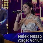 Melek Mosso VAZGEÇ GÖNLÜM