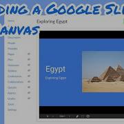 Embedding A Google Slides Into Canvas Technology For Teachers To Use In School