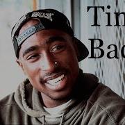 2Pac Time Back Slow Version Bad Style