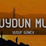 Yusuf Güney Duydun Mu Lyrics Sözleri Yalvarırım Ona Deyin çok özlüyorum 023