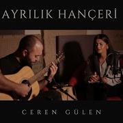 Ceren Gülen Ayrılık Hançeri
