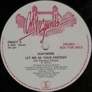 Haywire Let Me Be Your Fantasy No Fantasy Phase 1991