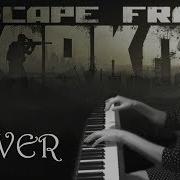 Geneburn Edge Of Darkness Piano Cover Escape From The Tarkov