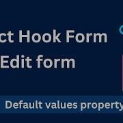 React Hook Form Default Values Property For Edit Form React Js Javascript