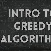 Introduction To Greedy Algorithms