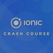 Ionic Crash Course 2 X And Above