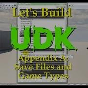 UDK Unreal Davelopment Kit Appendix A Save Files And Game Types