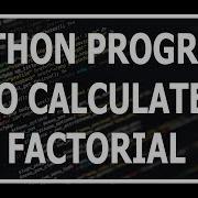 Python Program To Calculate Factorial