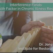 Interference Fields The Stealth Factor In Chronic Illness Recovery