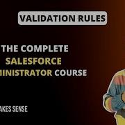 Validation Rules The Complete Salesforce Administrator Course