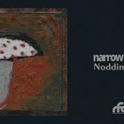 Narrow Head Nodding Off Official Audio