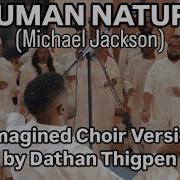 Michael Jackson S HUMAN NATURE Like You Ve NEVER Heard It Reimagined Choir Version