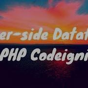Serverside Datatable In PHP Codeigniter