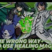 The Wrong Way To Use Healing Magic Ending Song Choucho Green Jade Nightcore Version