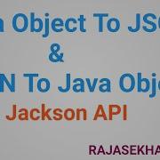 2 How To Convert Java Object Into JSON And JSON Into Java Object Jackson API Rajasekhar Reddy