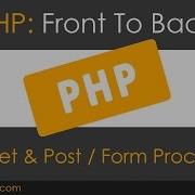 PHP Front To Back Part 11 Get Post Tutorial