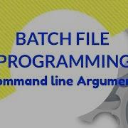Command Line Arguments In Batch File Programming