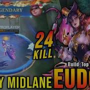 24 Kills Legendary Eudora Deadly Midlane Build Top 1 Global Eudora MLBB