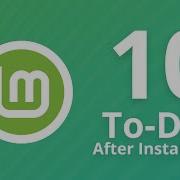 10 To Dos After Installing Linux Mint Tutorial For Beginners