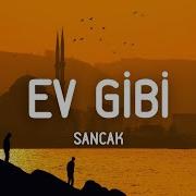 Sancak Ev Gibi Lyrics Sözleri