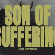 Son Of Suffering Live On Tour Bethel Music David Funk