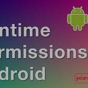 Runtime Permissions Android Required From API 23 And Above