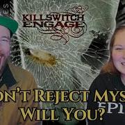 Heal The Broken Hearted Killswitch Engage Reject Yourself Reaction Killswitchengage