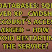 Databases SQL Server Xp Cmdshell Account S Access Changed How To Avoid Restarting The Service