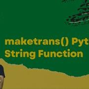 Maketrans Python String Function 38 Lingarajtechhub