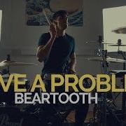 I Have A Problem Beartooth Drum Cover