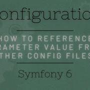 Symfony 6 How To Reference Parameter Value From Other Configuration Files