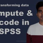 Transforming Data Compute And Recode In SPSS