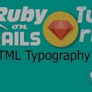 17 Ruby On Rails Tutorial Front End HTML Typography