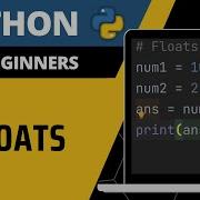 Python For Beginners Floats Explained