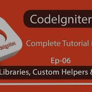 Custom Helpers Libraries In Codeigniter 3 X Ep 06