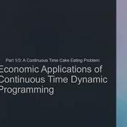 Economic Applications Of Continuous Time Dynamic Programming 1 3 A Cake Eating Problem