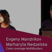 Code Coverage Myth Busters Evgeny Mandrikov Marharyta Nedzelska