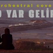 O Yar Gelir Orchestral Cover
