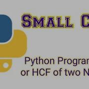 Python Program For GCD Or HCF Of Two Number